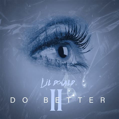 lil donald do better 2|do better 2 album download.